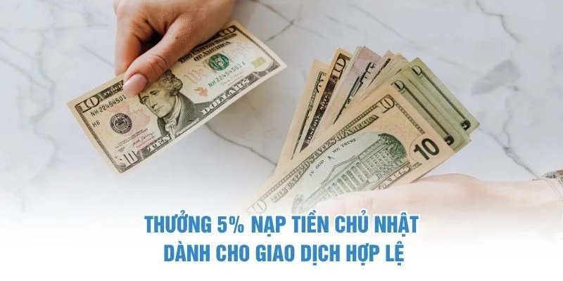 Thưởng 5% Nạp Tiền Chủ Nhật